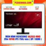  MÀN HÌNH VIEWSONIC VA2932-MHD 29in WFHD IPS 75Hz 4ms ( DP / HDMI ) 