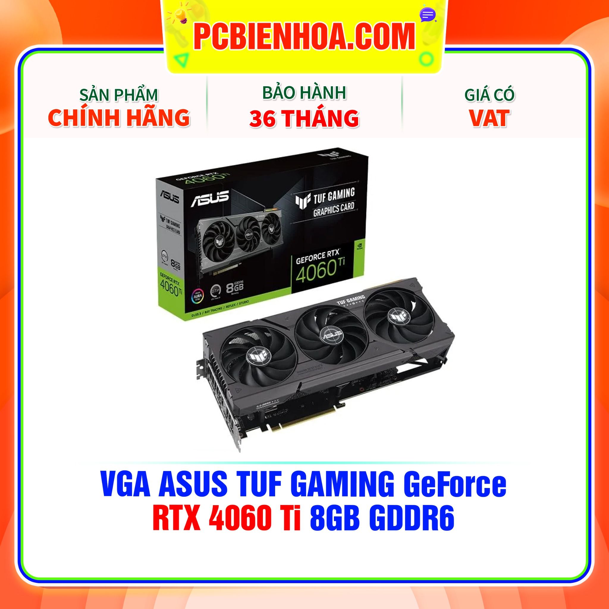  VGA ASUS TUF GAMING GeForce RTX 4060 Ti 8GB GDDR6 ( TUF-RTX4060TI-8G-GAMING) 