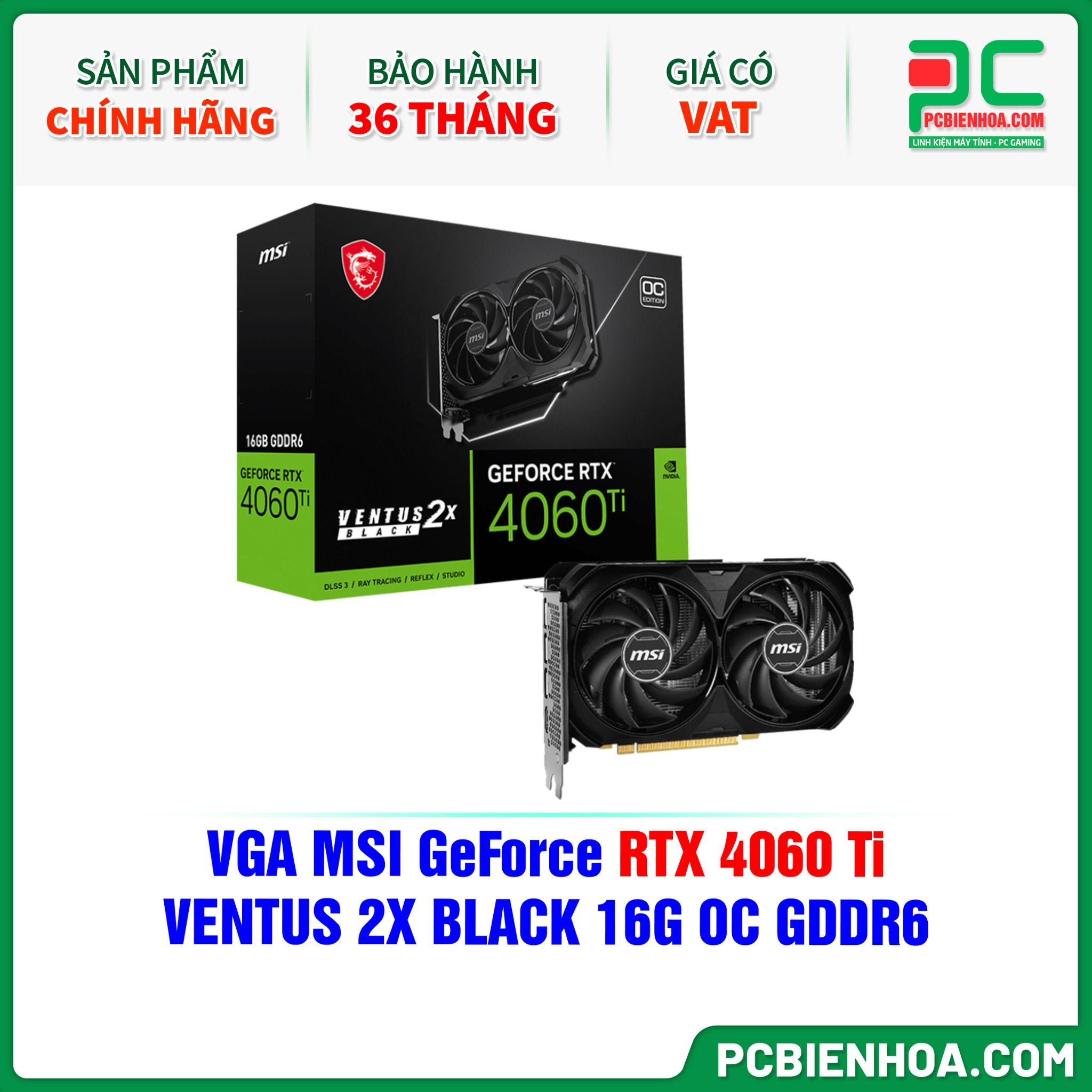VGA MSI GeForce RTX 4060 Ti VENTUS 2X BLACK 16G OC GDDR6
