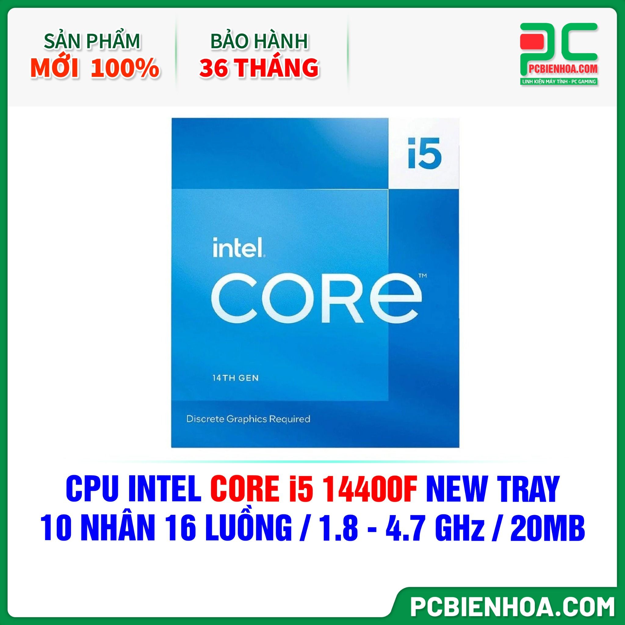 CPU Intel Core i5 14400F NEW TRAY - CHƯA KÈM TẢN NHIỆT ( 10 NHÂN 16 LUỒNG / 1.8 - 4.7 GHz / 20MB )