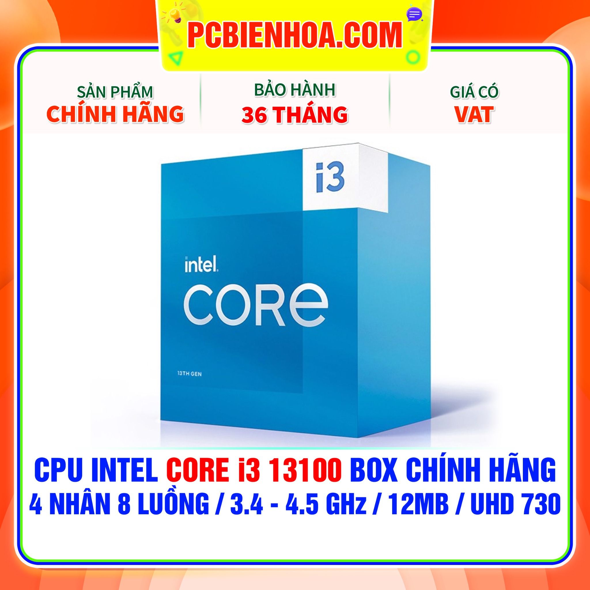  CPU INTEL CORE i3 13100 BOX CHÍNH HÃNG ( 4 NHÂN 8 LUỒNG / 3.4 - 4.5 GHz / 12MB / INTEL® UHD GRAPHICS 730 ) 