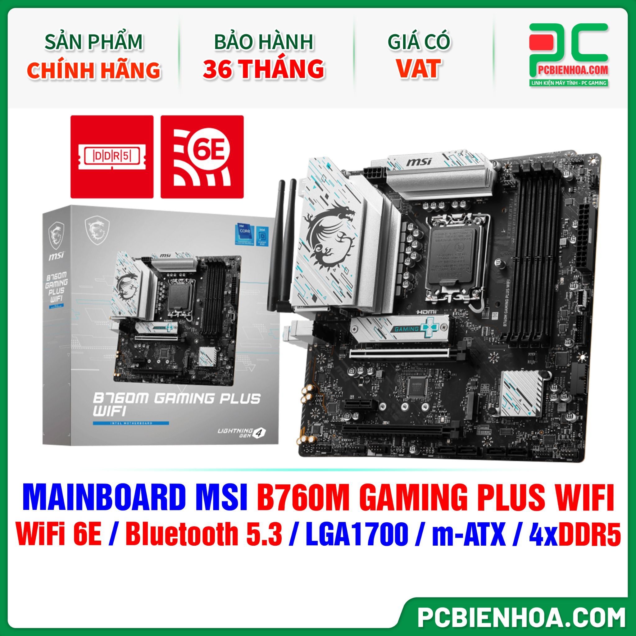 DDR5 - MAINBOARD MSI B760M GAMING PLUS WIFI ( WiFi 6E / Bluetooth 5.3 / LGA1700 / m-ATX / 4xDDR5 )