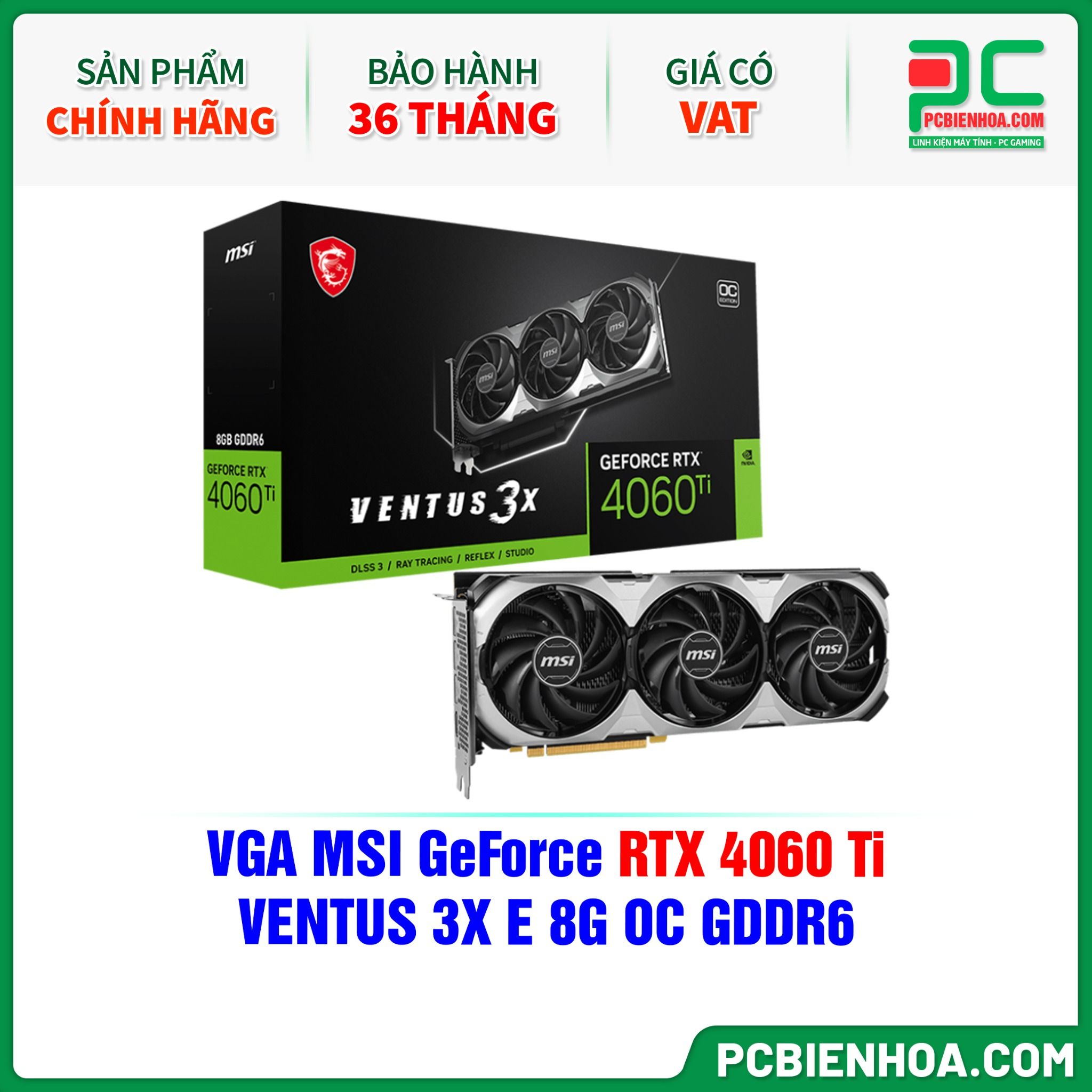 VGA MSI GeForce RTX 4060 Ti VENTUS 3X E 8G OC GDDR6