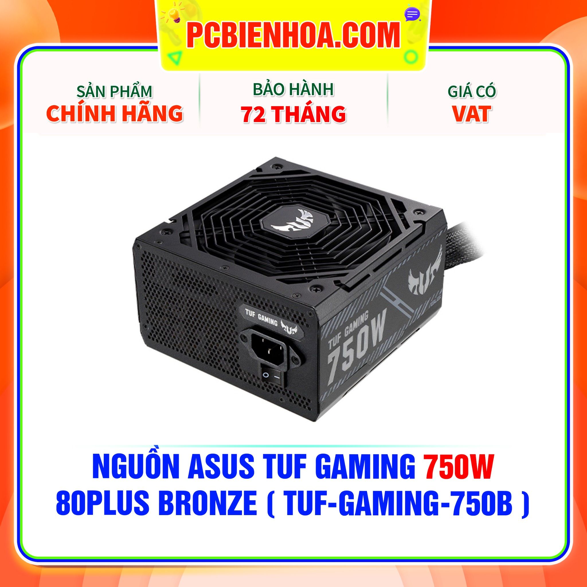  NGUỒN ASUS TUF GAMING 750W - 80PLUS BRONZE ( TUF-GAMING-750B ) 