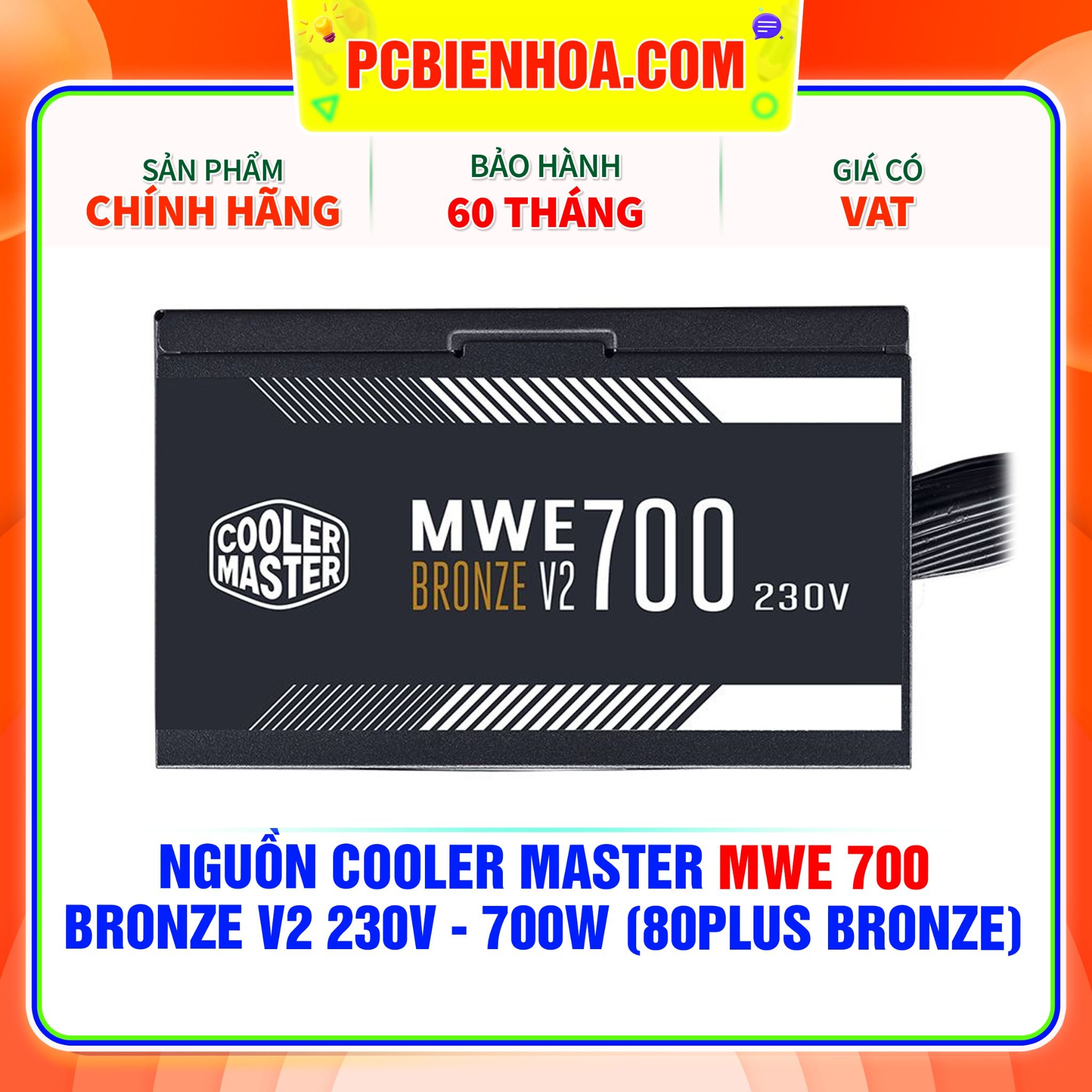  NGUỒN COOLER MASTER MWE 700 BRONZE V2 230V - 700W ( 80PLUS BRONZE ) 