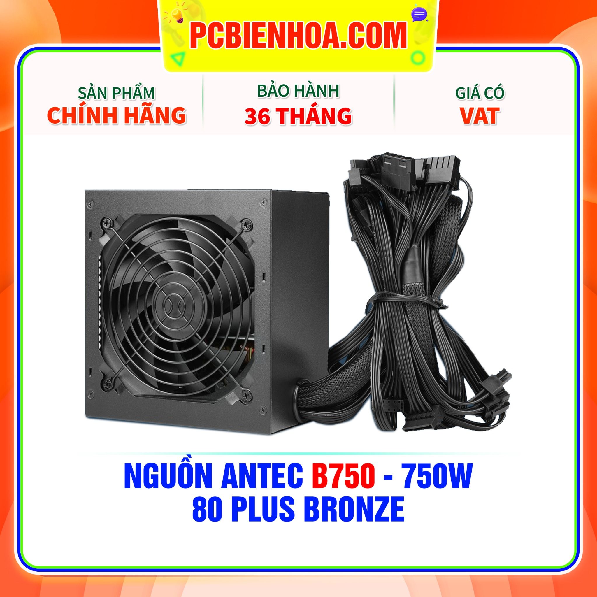  NGUỒN ANTEC B750 - 750W ( 80PLUS BRONZE ) 