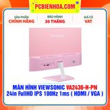  MÀN HÌNH VIEWSONIC VA2436-H-PN MÀU HỒNG 24in FullHD IPS 100Hz 1ms ( HDMI / VGA ) 