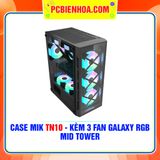  THANH LÝ - CASE MIK TN10 - KÈM 3 FAN GALAXY RGB (MID TOWER) 