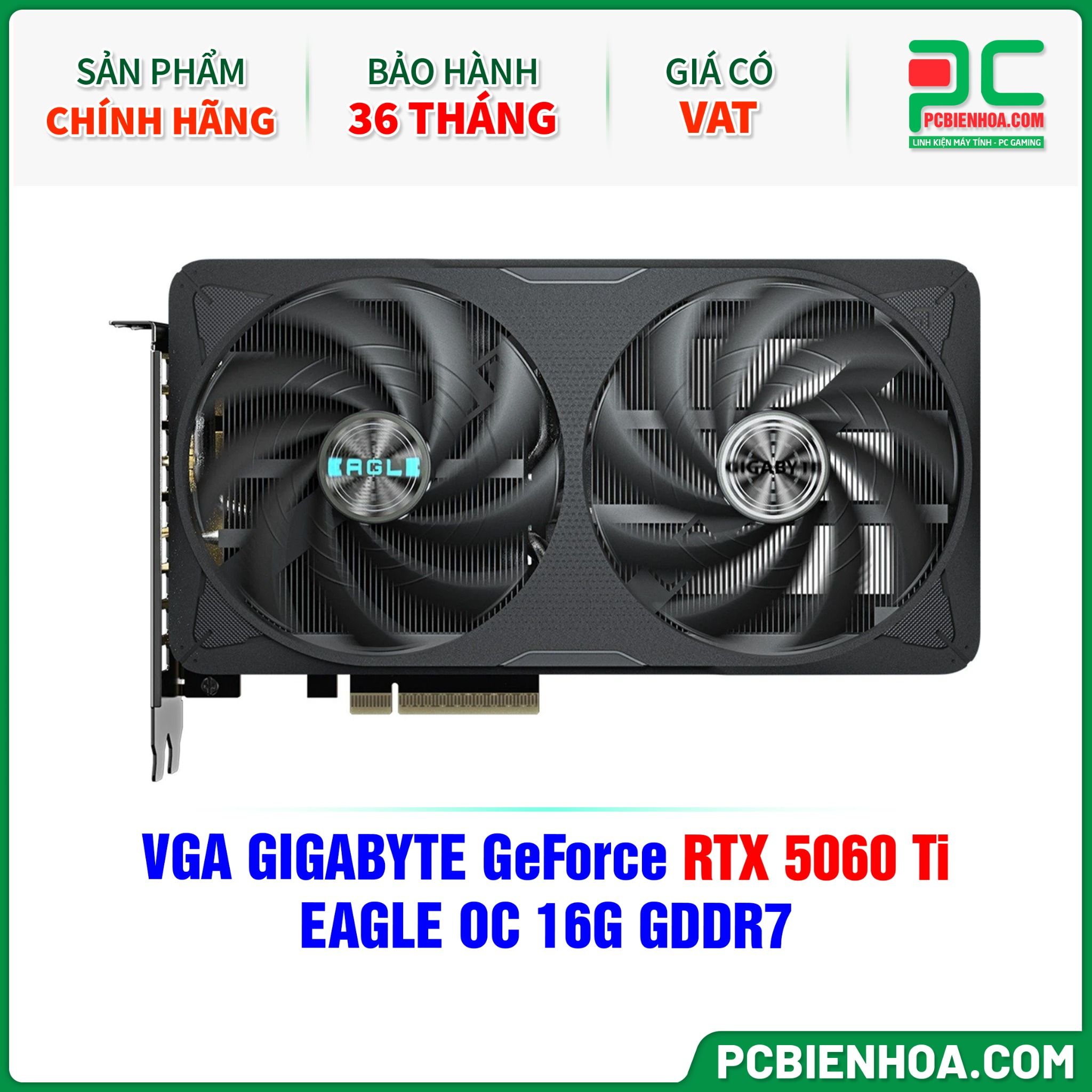 VGA GIGABYTE GeForce RTX 5060 Ti EAGLE OC 16G GDDR7 (GV-N506TEAGLE OC-16GD)