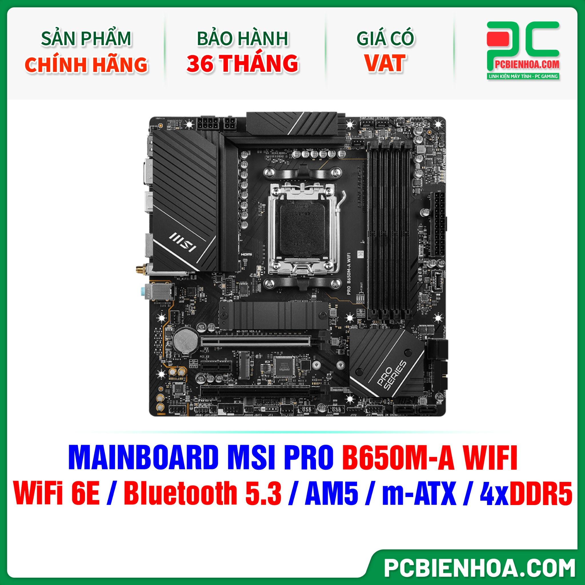 DDR5 - MAINBOARD MSI PRO B650M-A WIFI ( WiFi 6E / Bluetooth 5.3 / AM5 / m-ATX / 4xDDR5 )