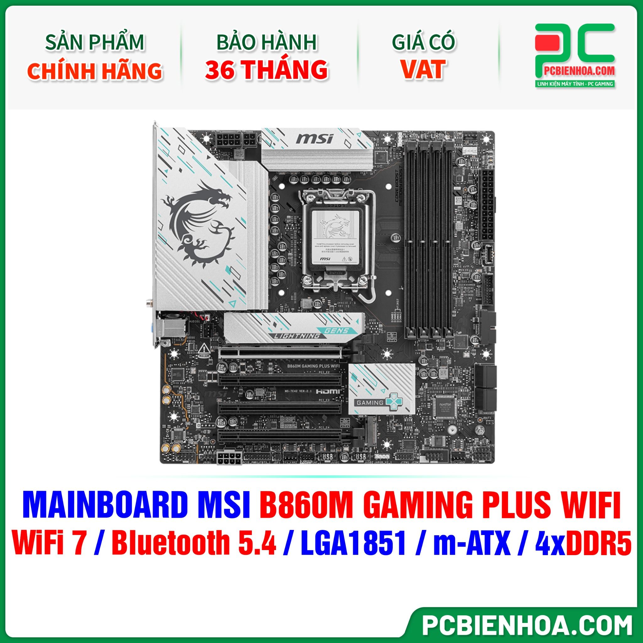 DDR5 - MAINBOARD MSI B860M GAMING PLUS WIFI ( WiFi 7 / Bluetooth 5.4 / LGA1851 / m-ATX / 4xDDR5 )