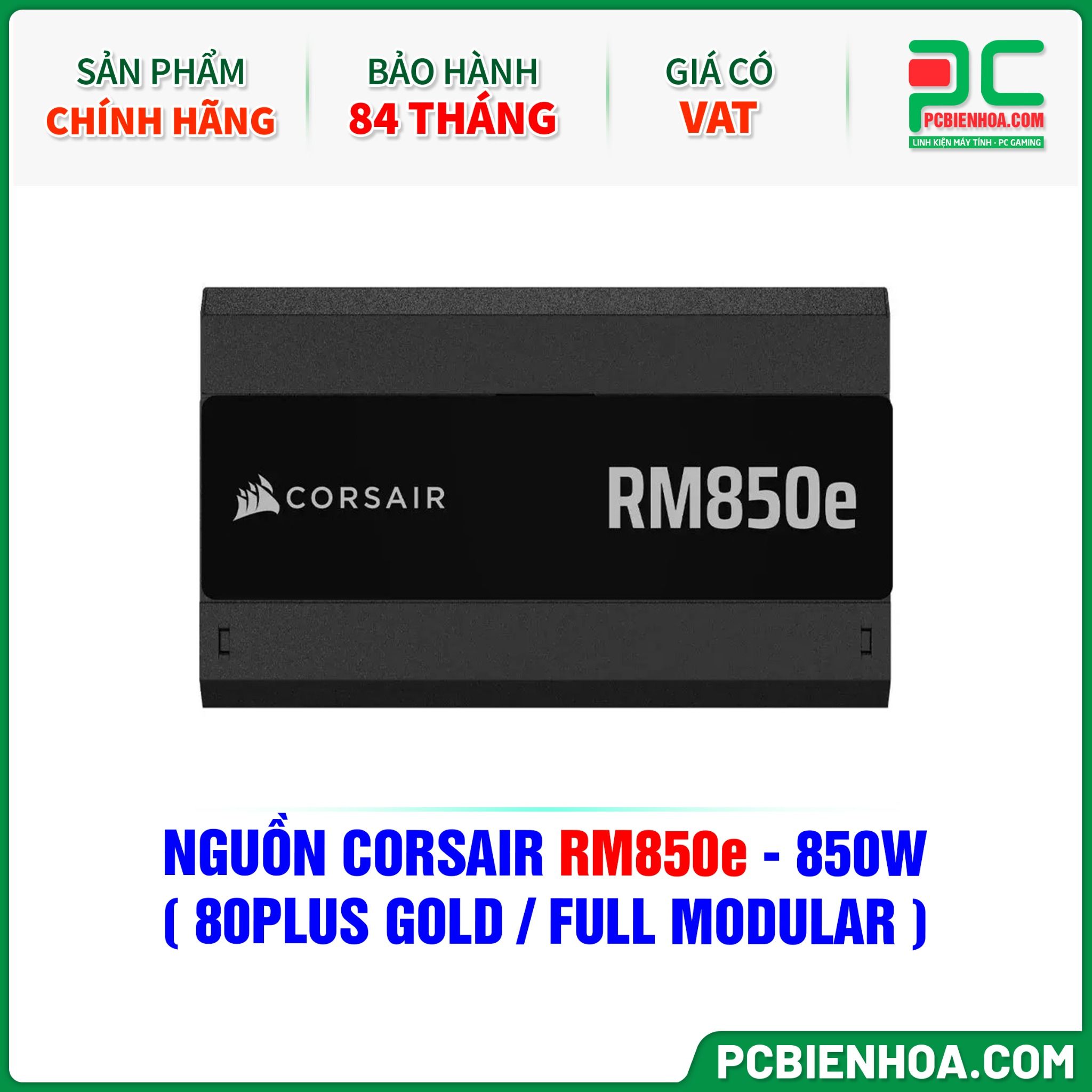 NGUỒN CORSAIR RM850e - 850W ( 80PLUS GOLD / FULL MODULAR )