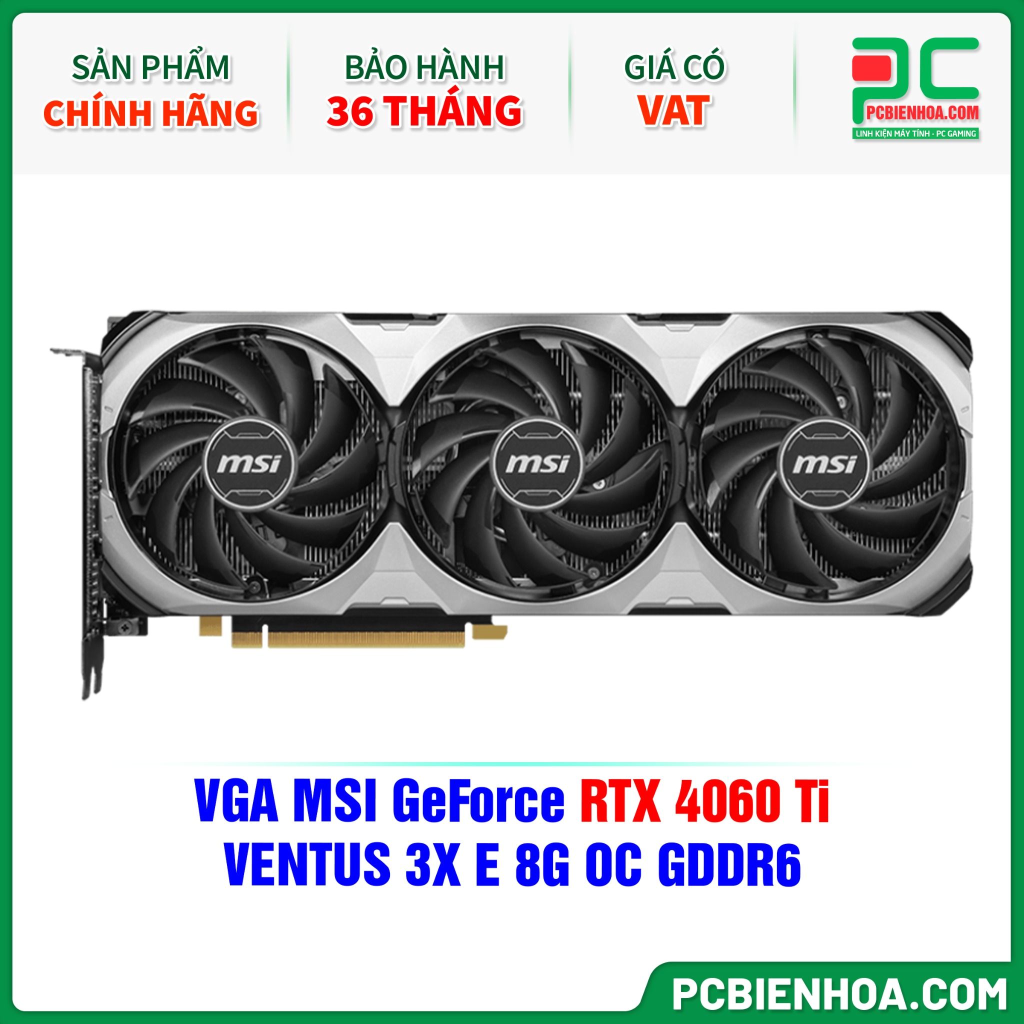 VGA MSI GeForce RTX 4060 Ti VENTUS 3X E 8G OC GDDR6