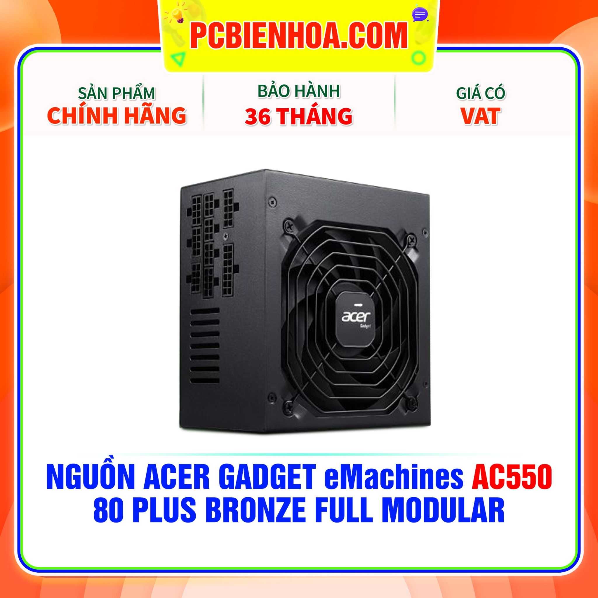  NGUỒN Acer Gadget eMachines AC550 - 550W ( 80 PLUS BRONZE / FULL MODULAR ) 