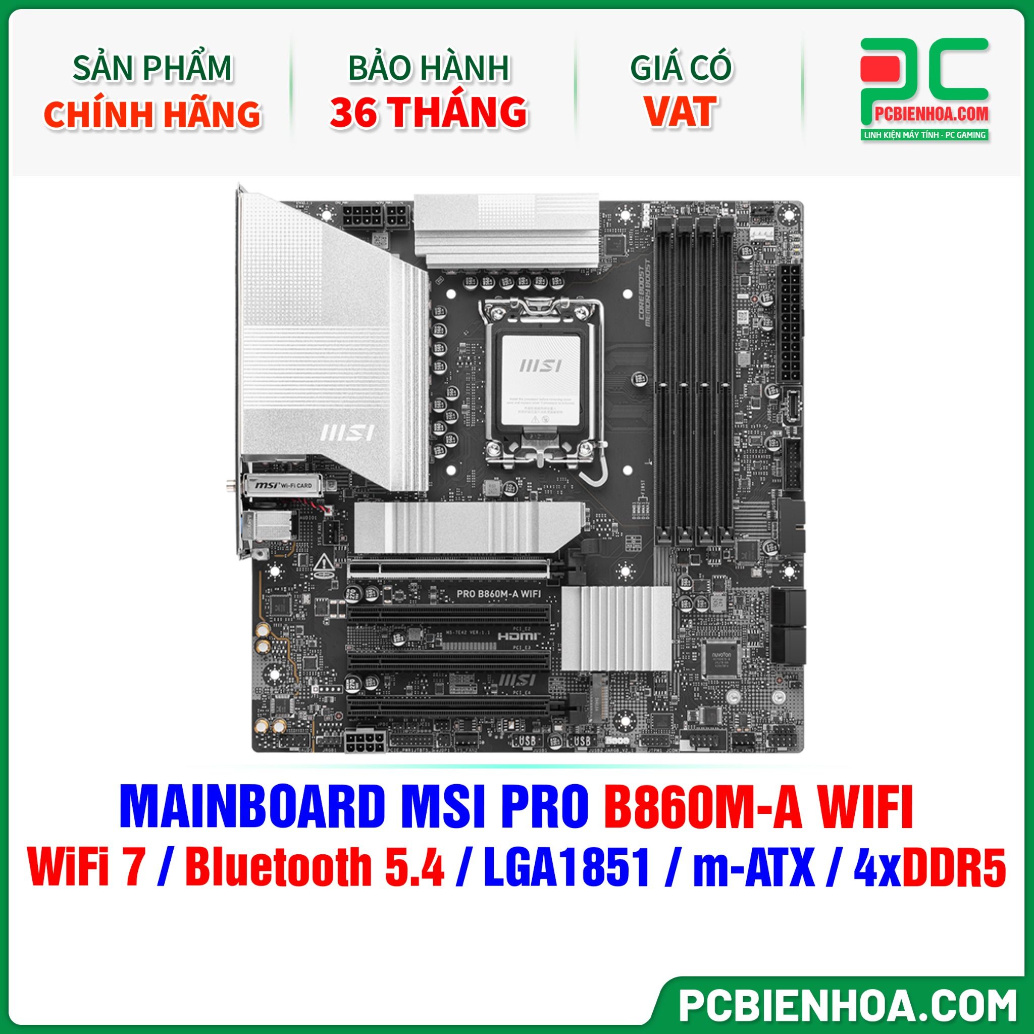 DDR5 - MAINBOARD MSI PRO B860M-A WIFI ( WiFi 7 / Bluetooth 5.4 / LGA1851 / m-ATX / 4xDDR5 )