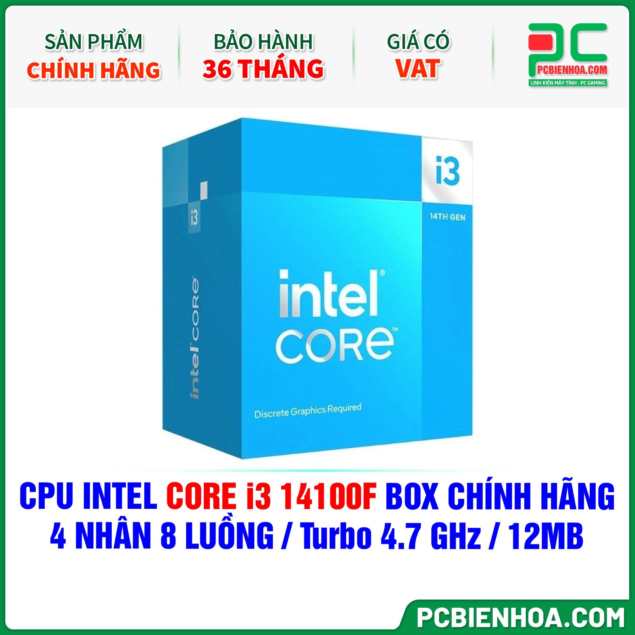 CPU Intel Core i3 14100F BOX CHÍNH HÃNG ( 4 NHÂN 8 LUỒNG / Turbo 4.7 GHz / 12MB )