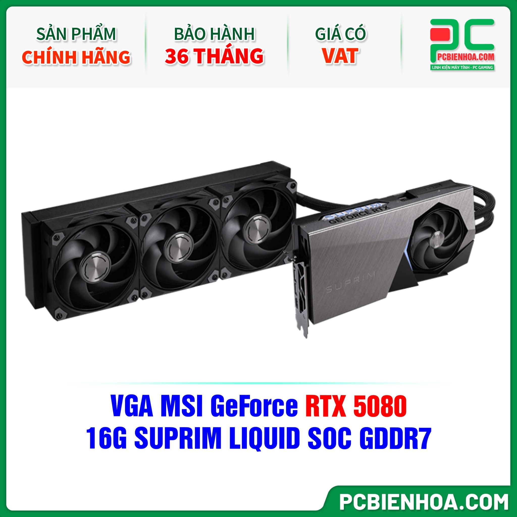 VGA MSI GeForce RTX 5080 16G SUPRIM LIQUID SOC GDDR7