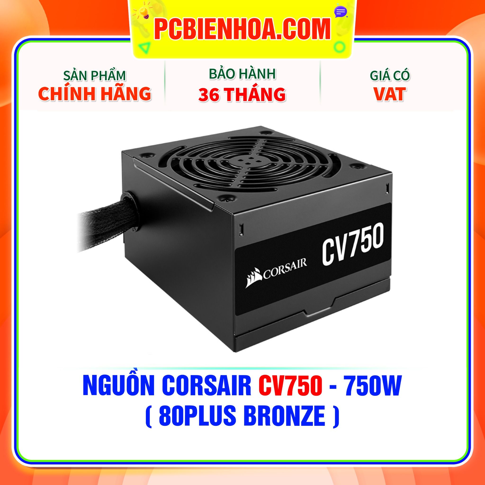  NGUỒN CORSAIR CV750 - 750W ( 80PLUS BRONZE ) 