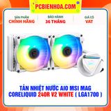  TẢN NHIỆT NƯỚC AIO MSI MAG CORELIQUID 240R V2 WHITE ( HỖ TRỢ SOCKET LGA1700 ) 