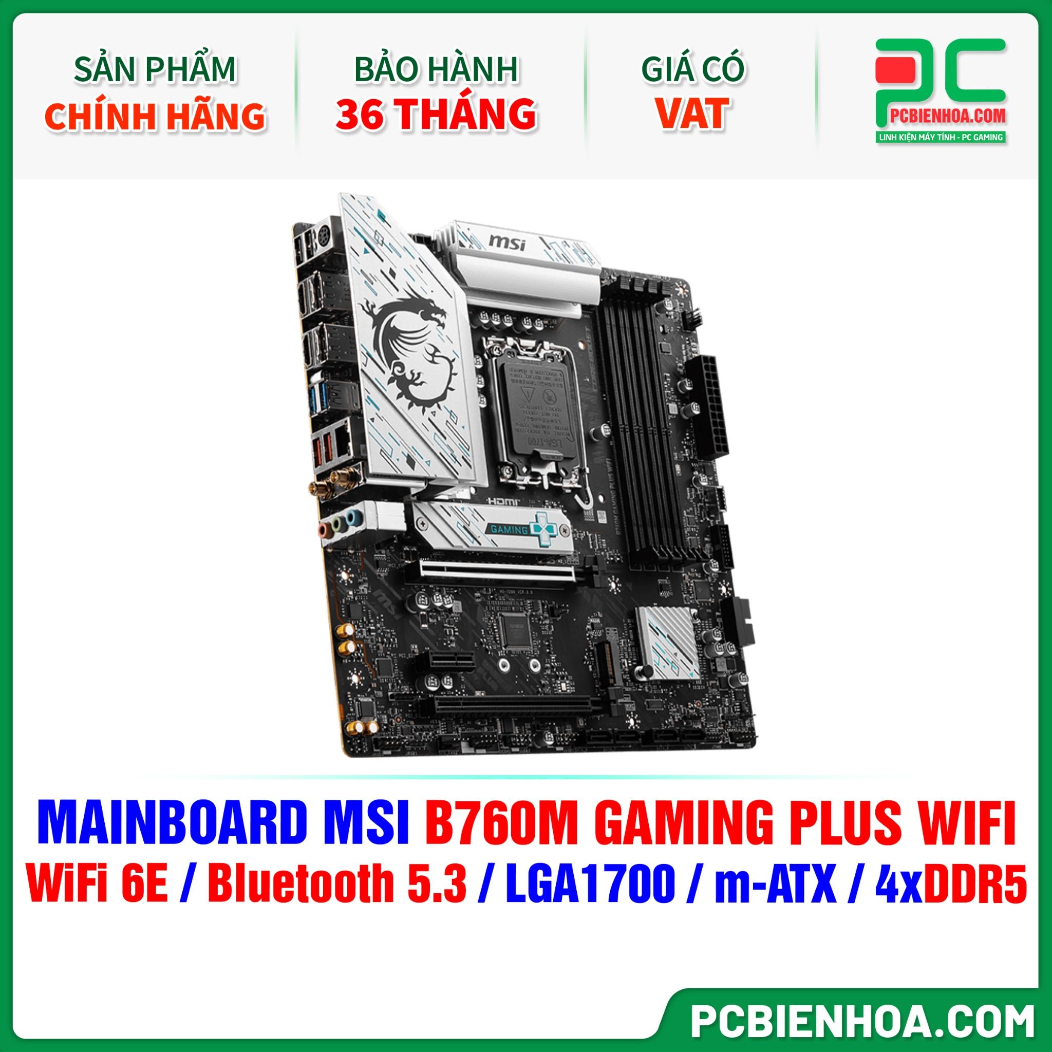 DDR5 - MAINBOARD MSI B760M GAMING PLUS WIFI ( WiFi 6E / Bluetooth 5.3 / LGA1700 / m-ATX / 4xDDR5 )
