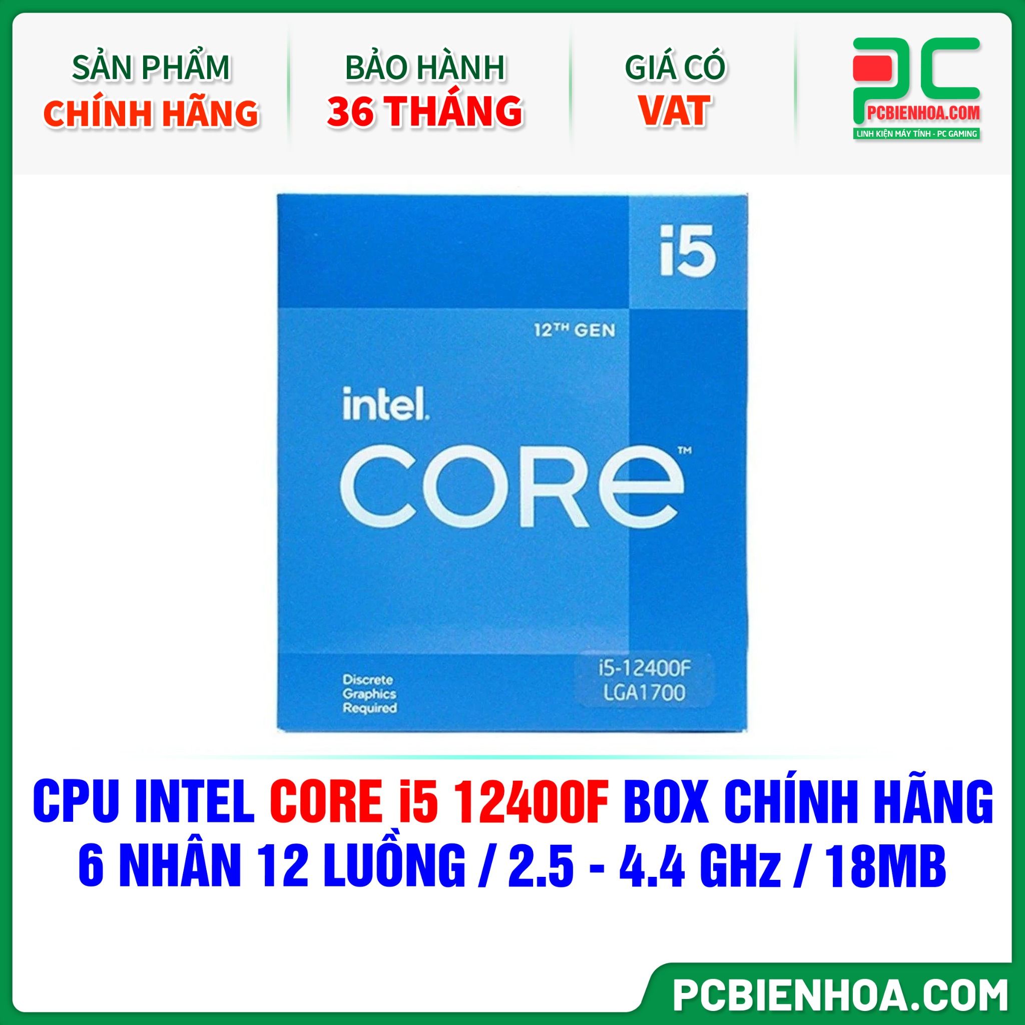 CPU INTEL CORE i5 12400F BOX CHÍNH HÃNG ( 6 NHÂN 12 LUỒNG / 2.5 - 4.4 GHz / 18MB )