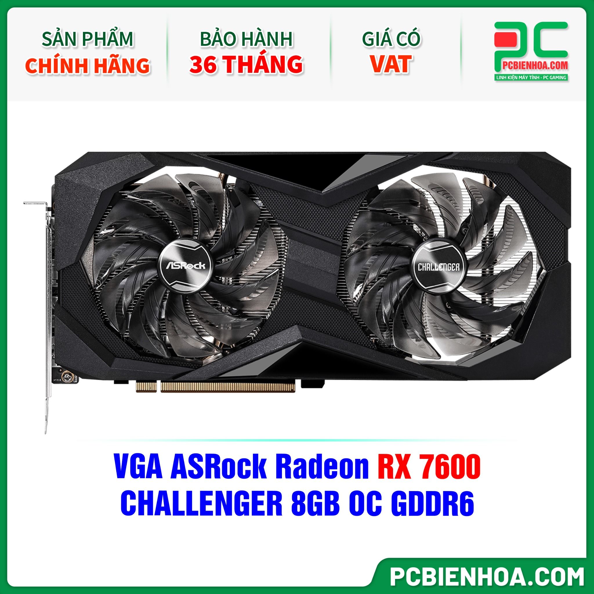 VGA ASRock Radeon RX 7600 CHALLENGER 8GB OC GDDR6 ( RX7600 CL 8GO )