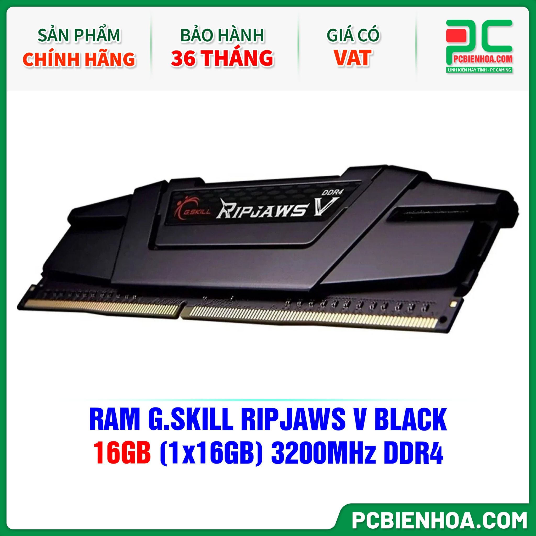 RAM G.SKILL RIPJAWS V BLACK 16GB (1x16GB) 3200MHz DDR4 ( F4-3200C16S-16GVK )
