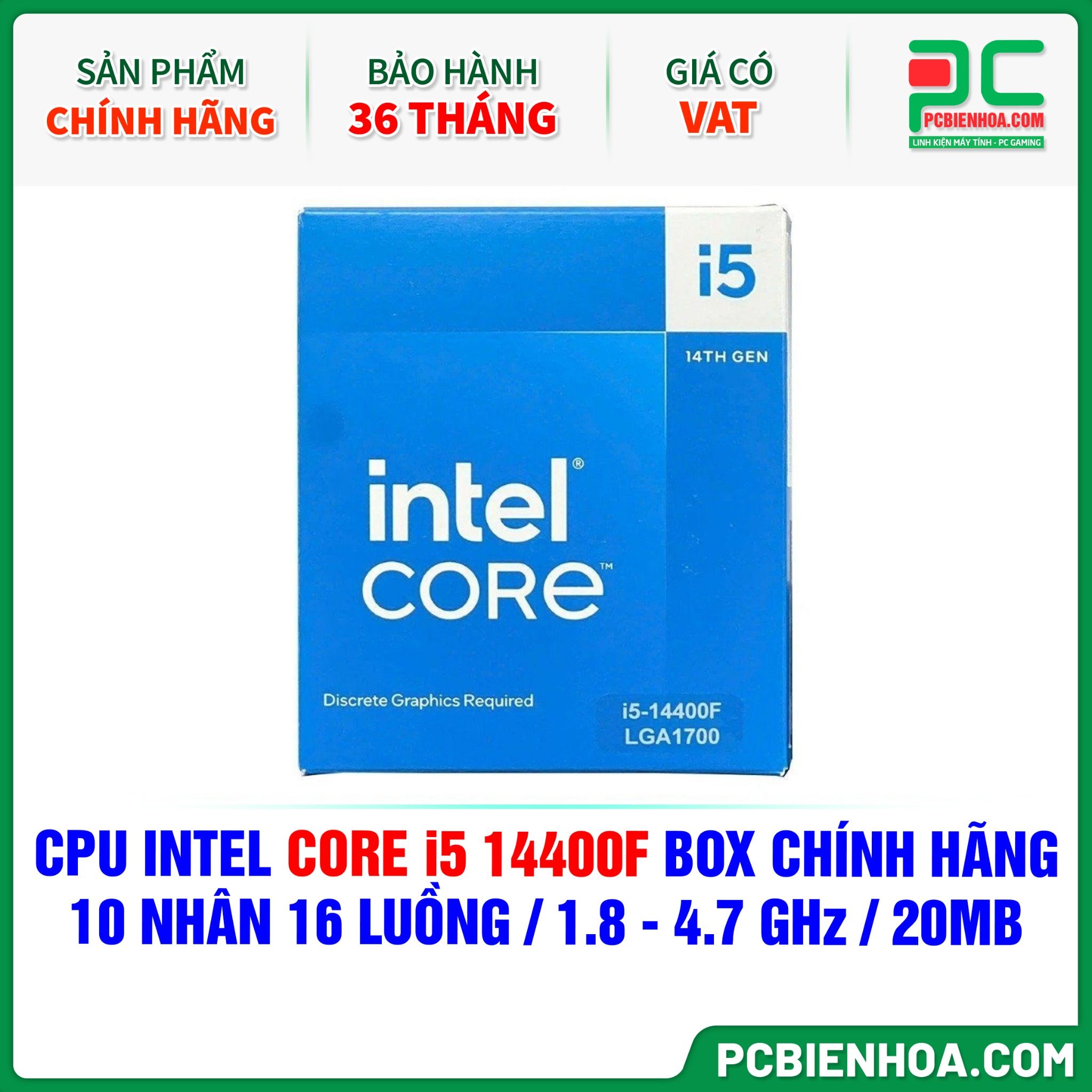 CPU Intel Core i5 14400F BOX CHÍNH HÃNG ( 10 NHÂN 16 LUỒNG / 1.8 - 4.7 GHz / 20MB )
