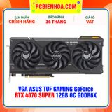  VGA ASUS TUF GAMING GeForce RTX 4070 SUPER 12GB OC GDDR6X ( TUF-RTX4070S-O12G-GAMING ) 