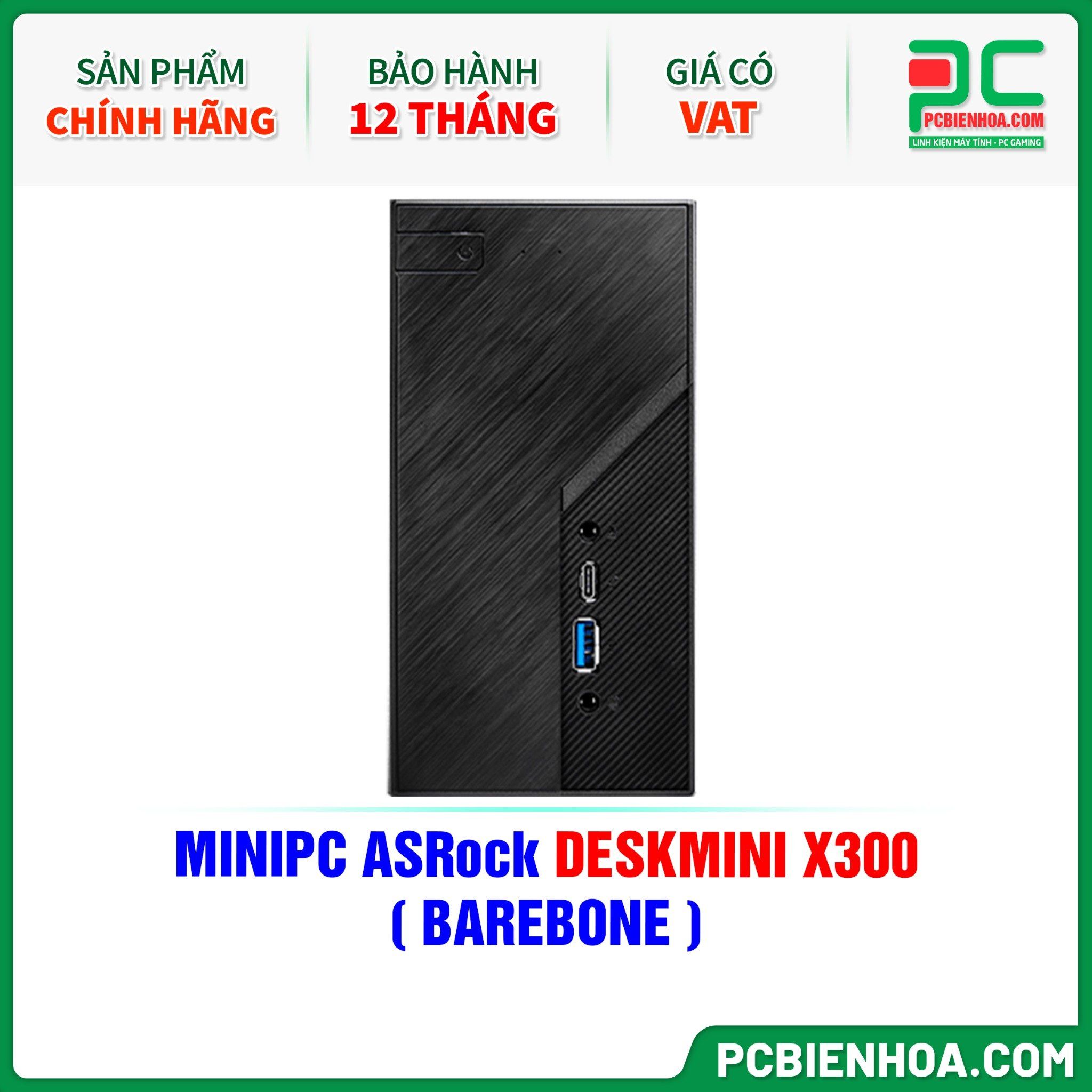 MINIPC ASRock DESKMINI X300 ( BAREBONE )