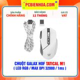  CHUỘT GALAX HOF TATICAL M1 ( LED RGB / MAX DPI 32000 / 1ms ) 