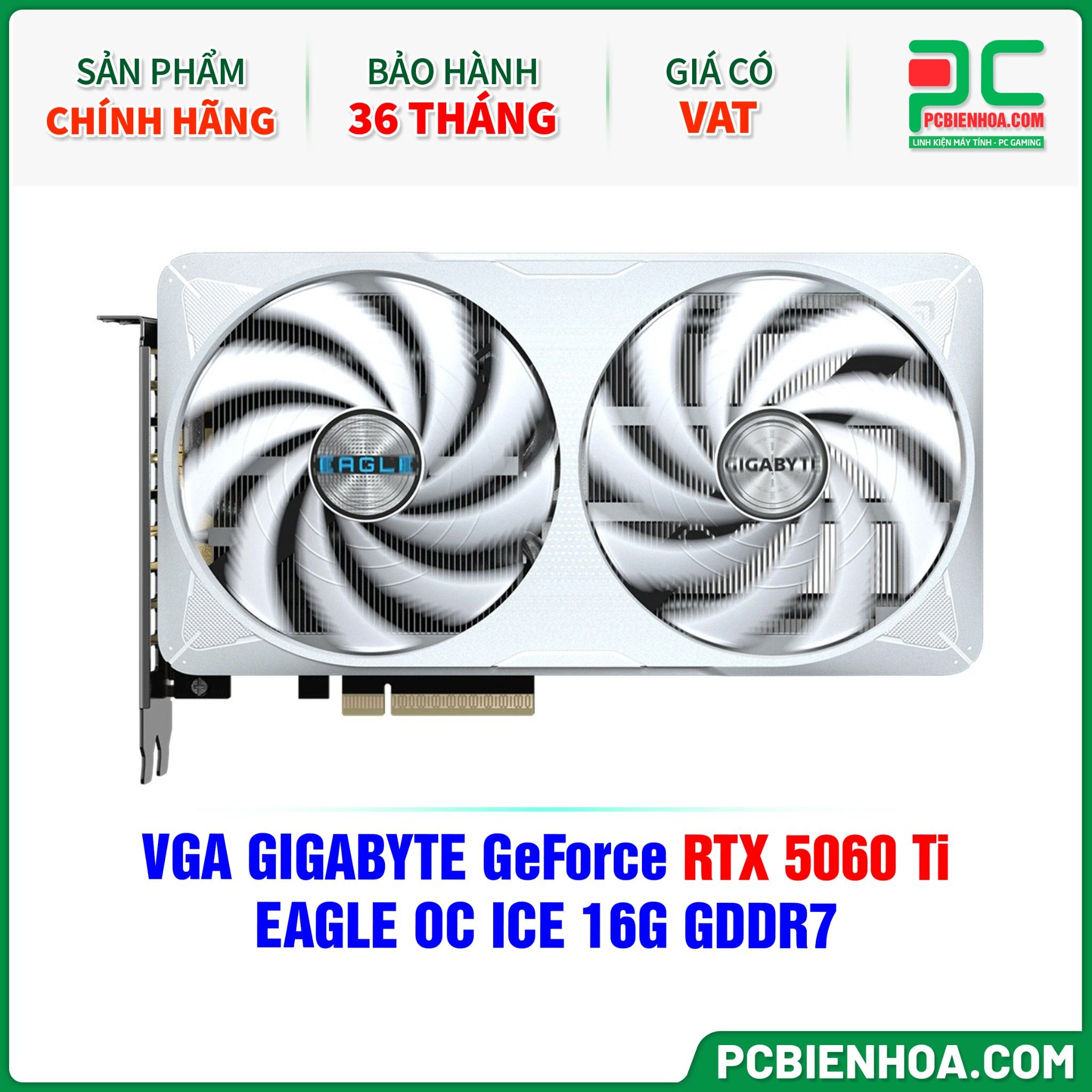 VGA GIGABYTE GeForce RTX 5060 Ti EAGLE OC ICE 16G GDDR7 (GV-N506TEAGLEOC ICE-16GD)