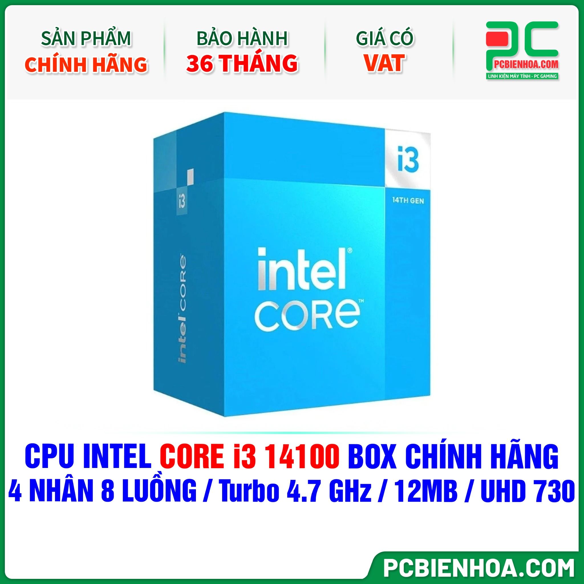 CPU Intel Core i3 14100 BOX CHÍNH HÃNG ( 4 NHÂN 8 LUỒNG / Turbo 4.7 GHz / 12MB / UHD Graphics 730 )