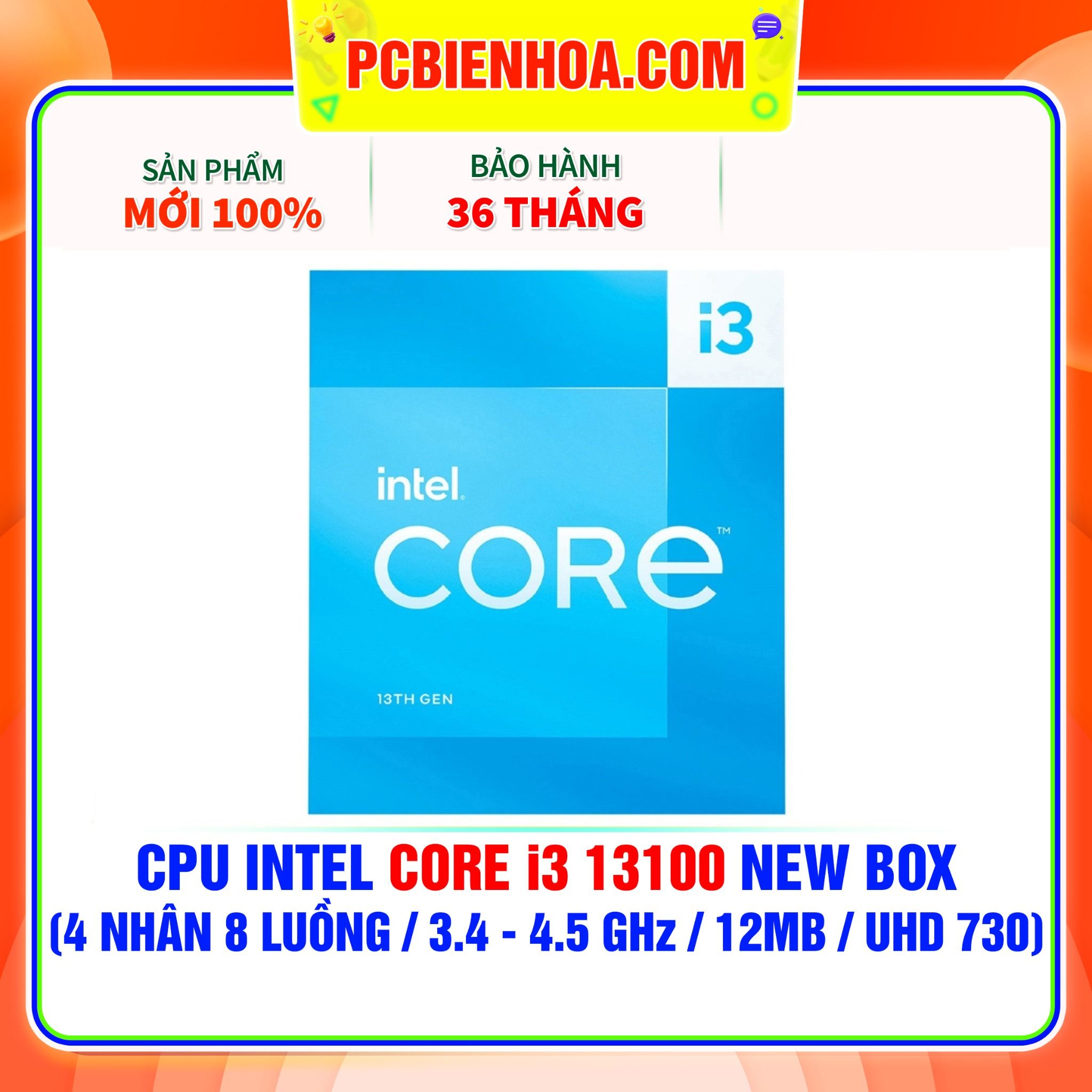  CPU INTEL CORE i3 13100 NEW BOX ( 4 NHÂN 8 LUỒNG / 3.4 - 4.5 GHz / 12MB / INTEL® UHD GRAPHICS 730 ) 