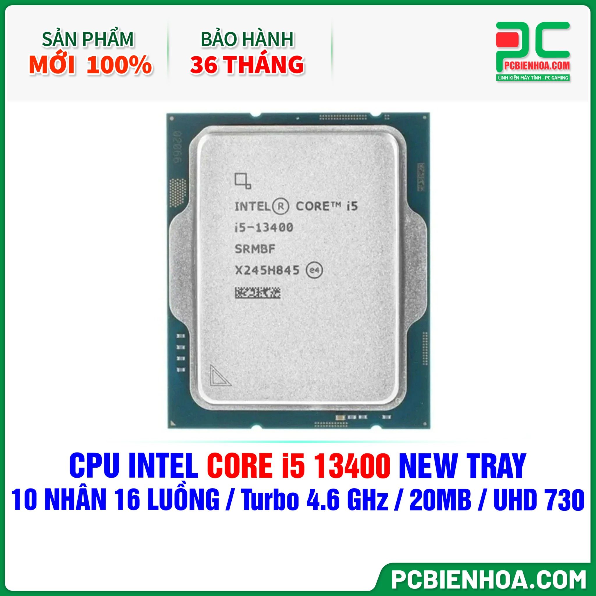 CPU INTEL CORE i5 13400 NEW TRAY - CHƯA KÈM TẢN NHIỆT ( 10 NHÂN 16 LUỒNG / Turbo 4.6 GHz / 20MB / UHD GRAPHICS 730 )