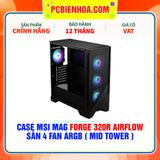  CASE MSI MAG FORGE 320R AIRFLOW - SẴN 4 FAN ARGB ( MID TOWER ) 