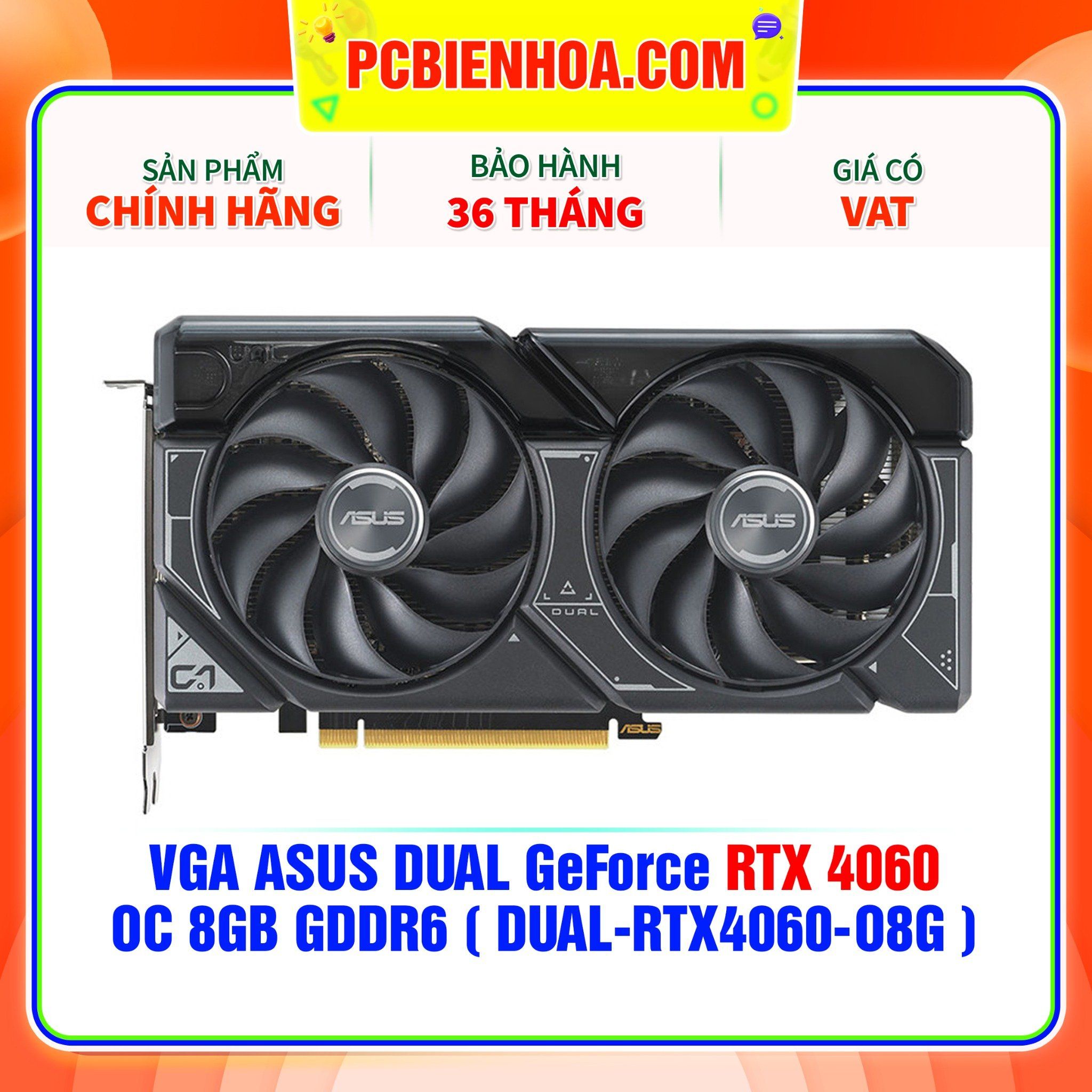  VGA ASUS DUAL GeForce RTX 4060 OC 8GB GDDR6 ( DUAL-RTX4060-O8G ) 