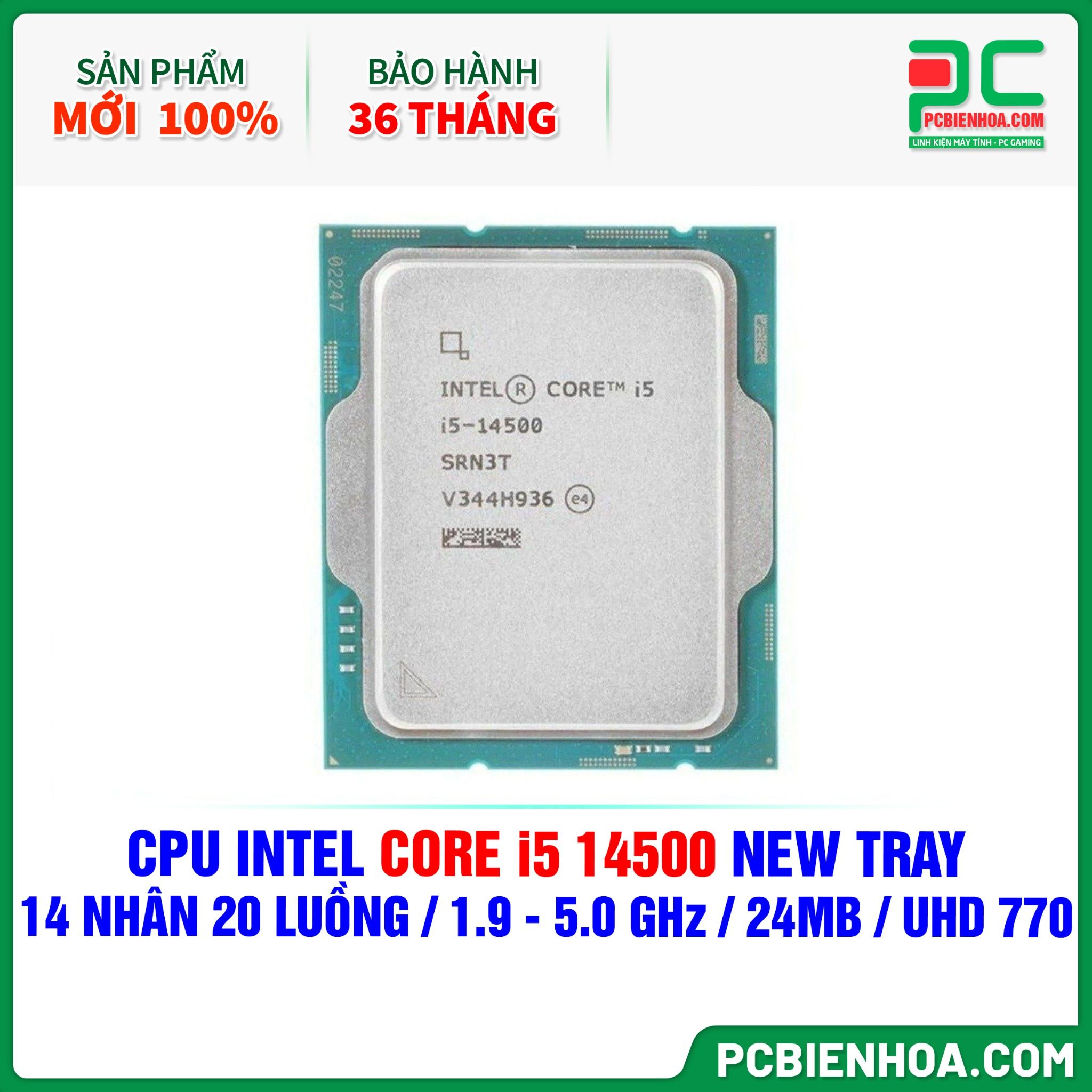 CPU INTEL CORE i5 14500 NEW TRAY - CHƯA KÈM TẢN NHIỆT ( 14 NHÂN 20 LUỒNG / 1.9 - 5.0 GHz / 24MB / Intel® UHD Graphics 770 )