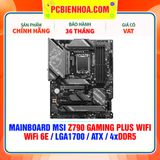  DDR5 - MAINBOARD MSI Z790 GAMING PLUS WIFI ( WIFI 6E / LGA1700 / ATX / 4xDDR5 ) 