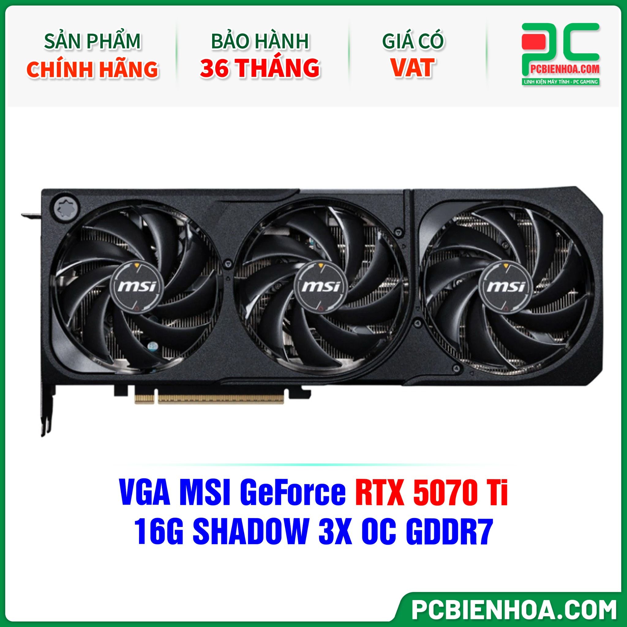 VGA MSI GeForce RTX 5070 Ti 16G SHADOW 3X OC GDDR7