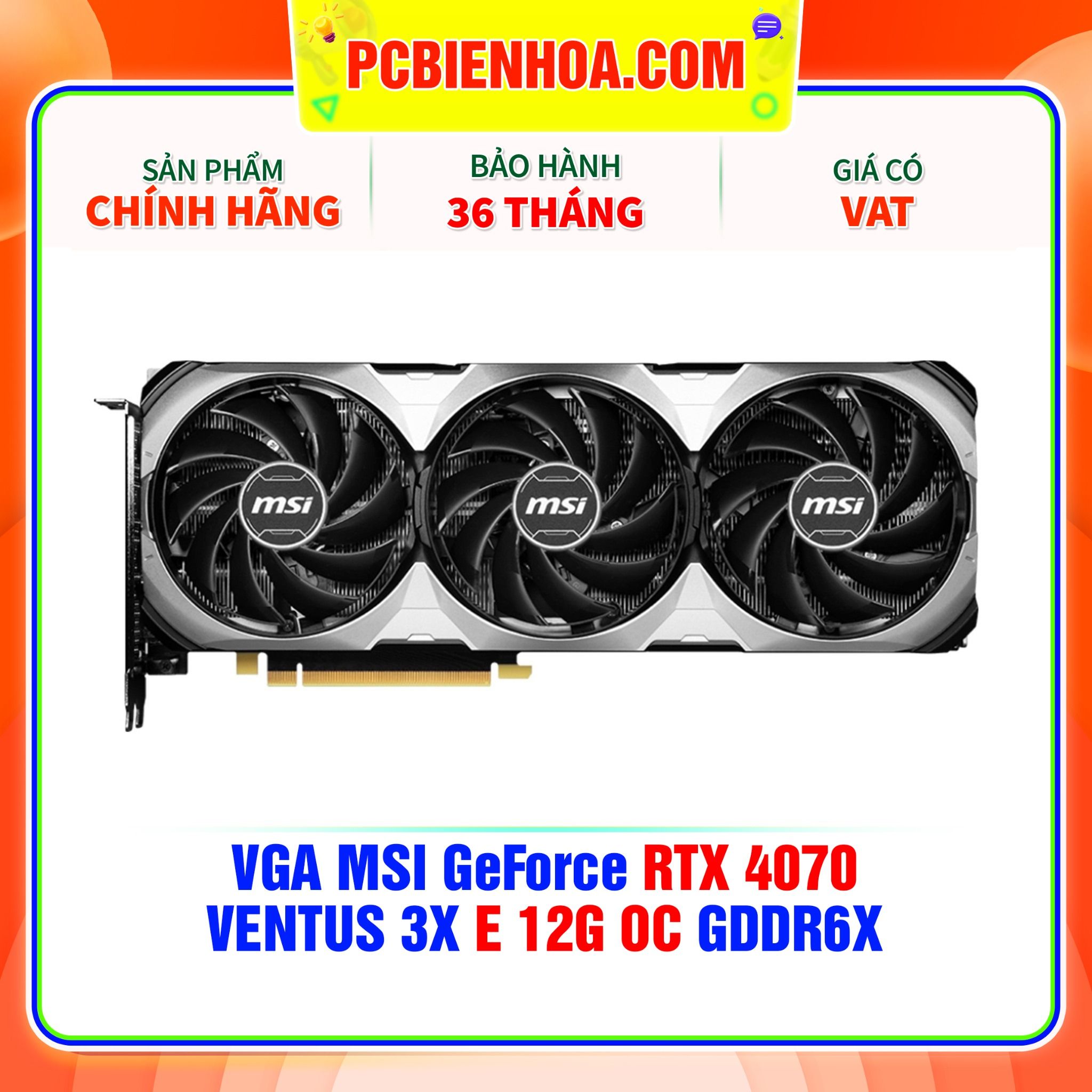  VGA MSI GeForce RTX 4070 VENTUS 3X E 12G OC GDDR6X 