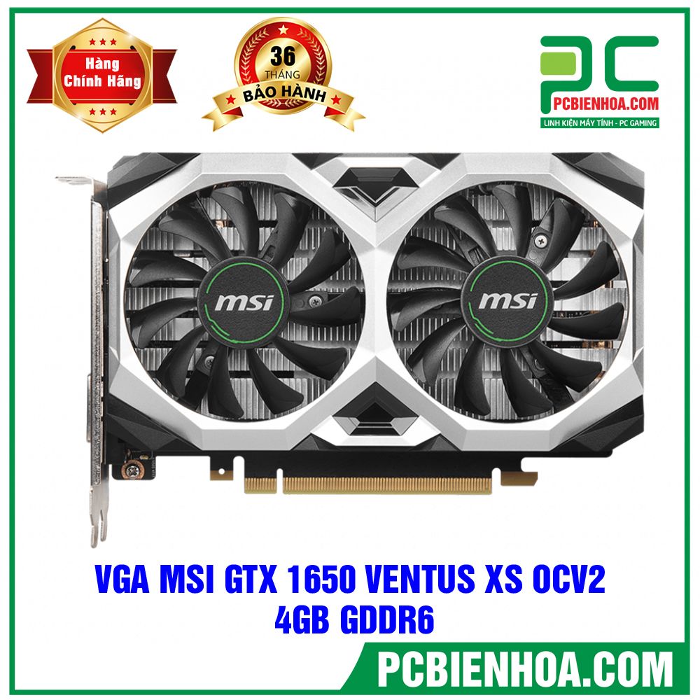 VGA MSI GEFORCE GTX 1650 VENTUS XS OCV2 4GB GDDR6 (CÓ BÁN LẺ)