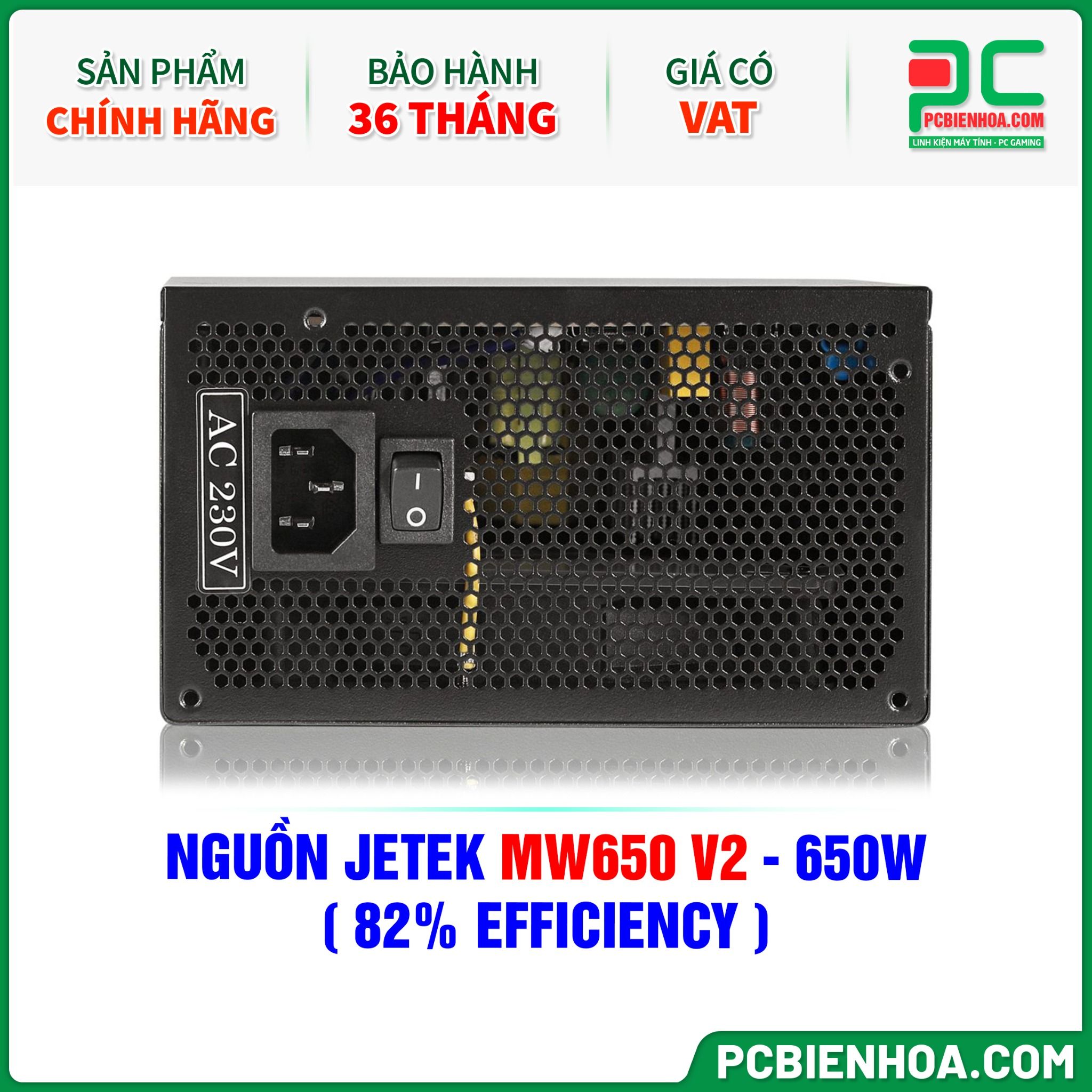 NGUỒN JETEK MW650 V2 - 650W ( 82% EFFICIENCY )
