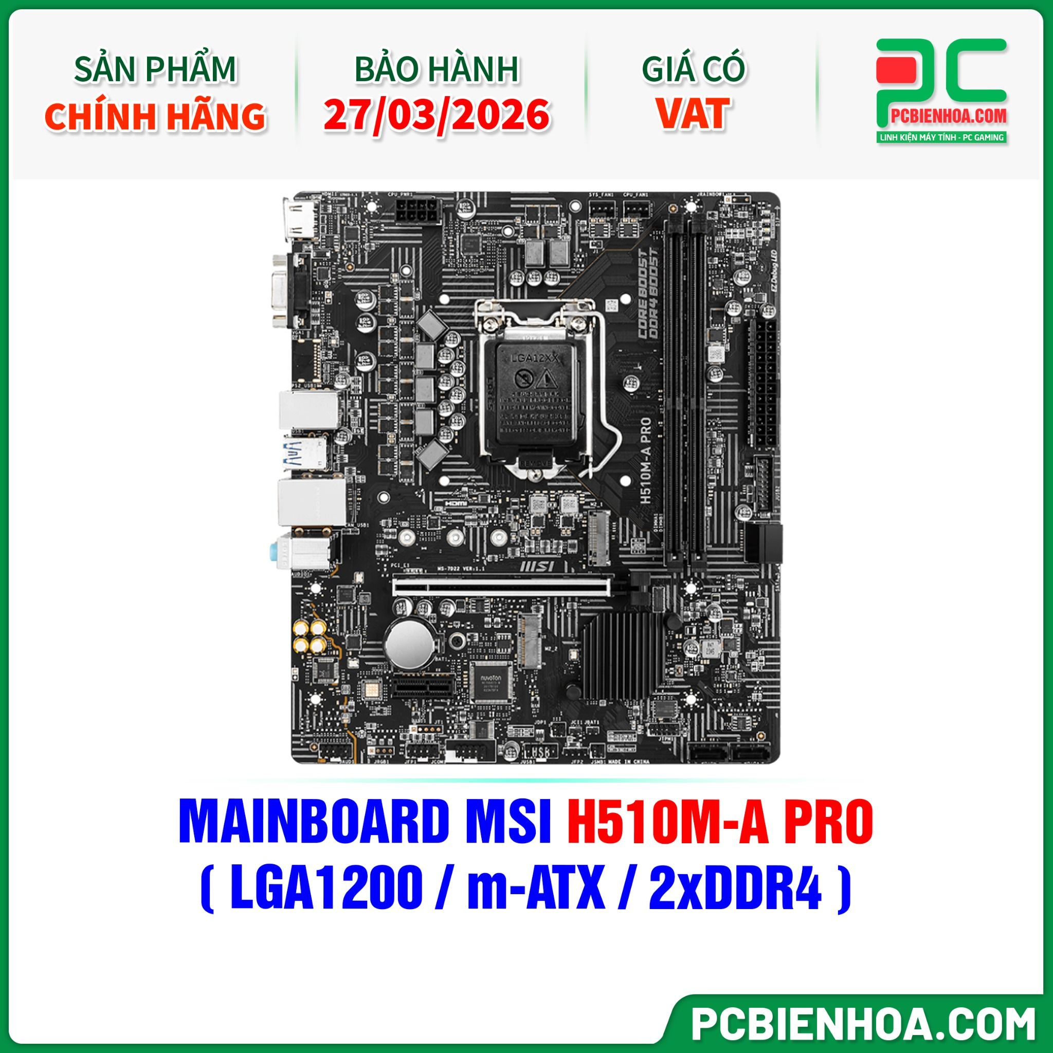 THANH LÝ - MAINBOARD MSI H510M-A PRO ( LGA1200 / m-ATX / 2xDDR4 ) - BH 27/03/2026
