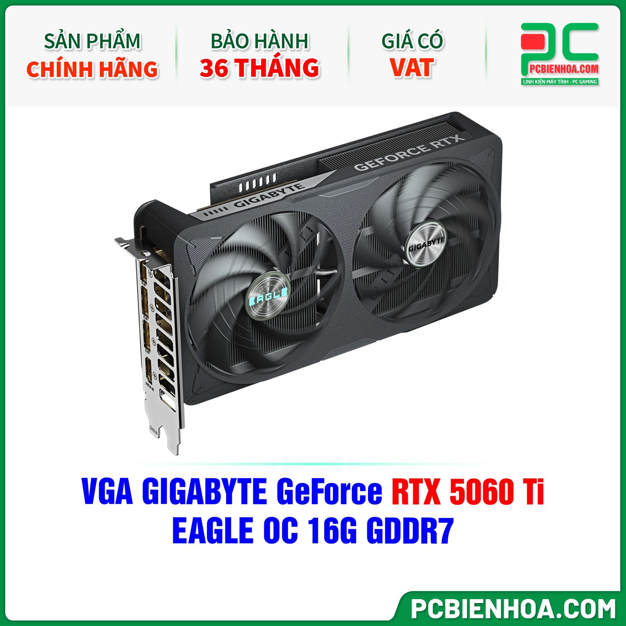 VGA GIGABYTE GeForce RTX 5060 Ti EAGLE OC 16G GDDR7 (GV-N506TEAGLE OC-16GD)