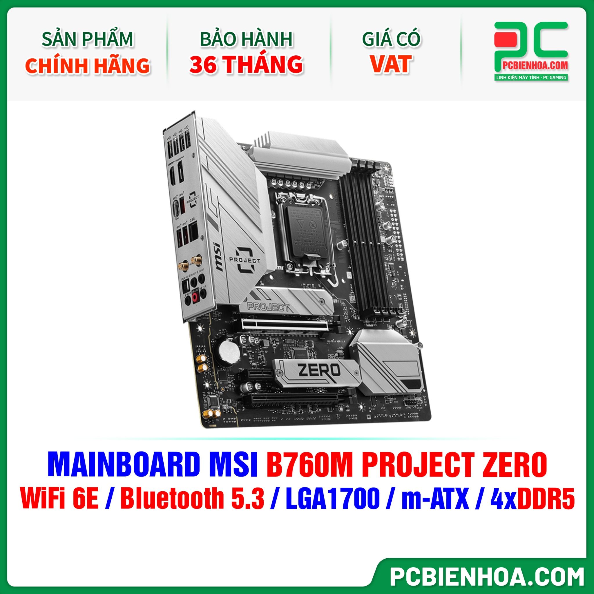 DDR5 - MAINBOARD MSI B760M PROJECT ZERO ( WiFi 6E / Bluetooth 5.3 / LGA1700 / m-ATX / 4xDDR5 )