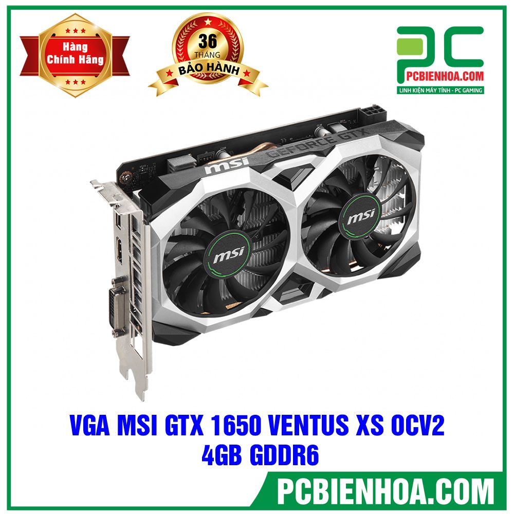 VGA MSI GEFORCE GTX 1650 VENTUS XS OCV2 4GB GDDR6 (CÓ BÁN LẺ)