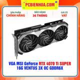  VGA MSI GeForce RTX 4070 Ti SUPER 16G VENTUS 3X OC GDDR6X 