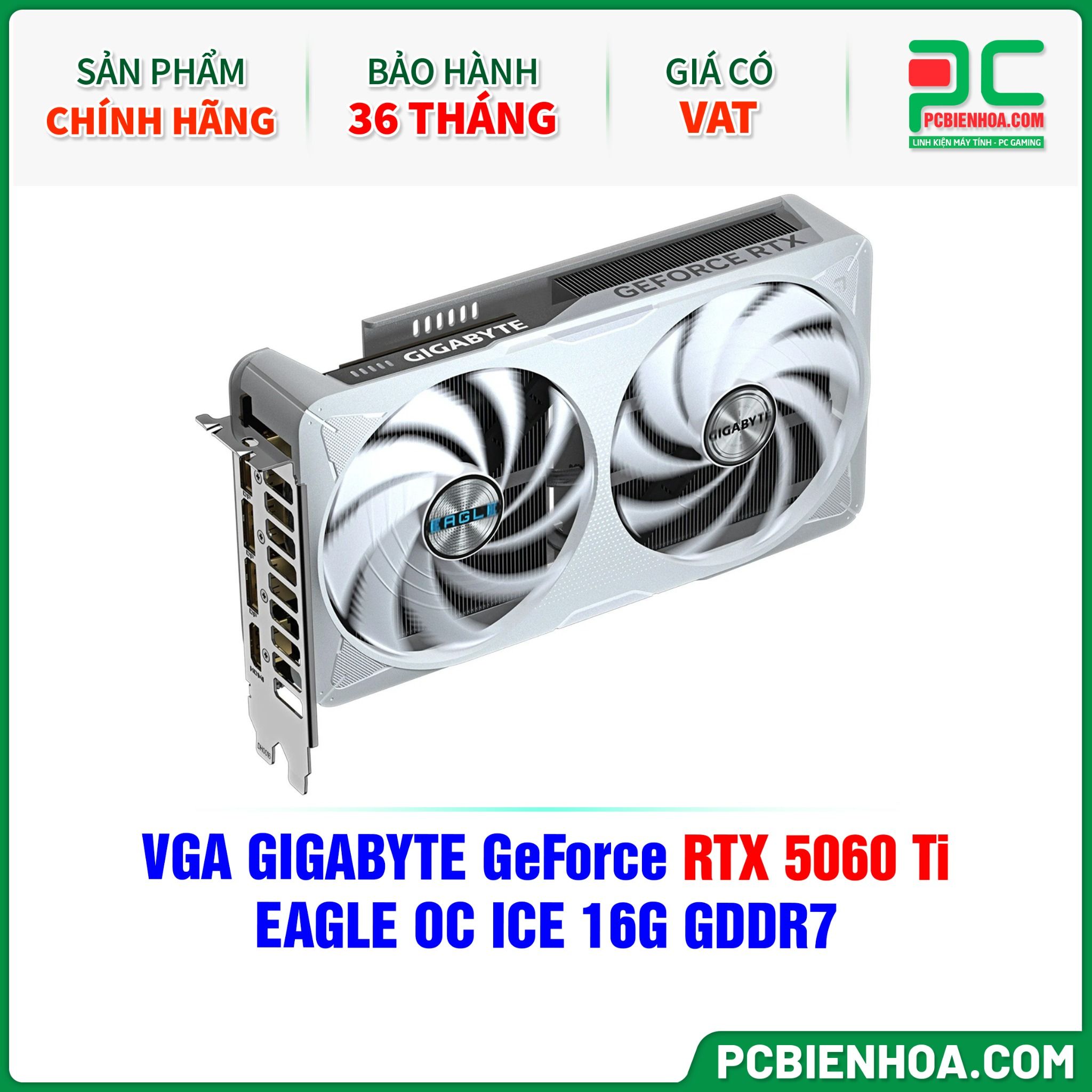 VGA GIGABYTE GeForce RTX 5060 Ti EAGLE OC ICE 16G GDDR7 (GV-N506TEAGLEOC ICE-16GD)