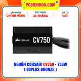  NGUỒN CORSAIR CV750 - 750W ( 80PLUS BRONZE ) 